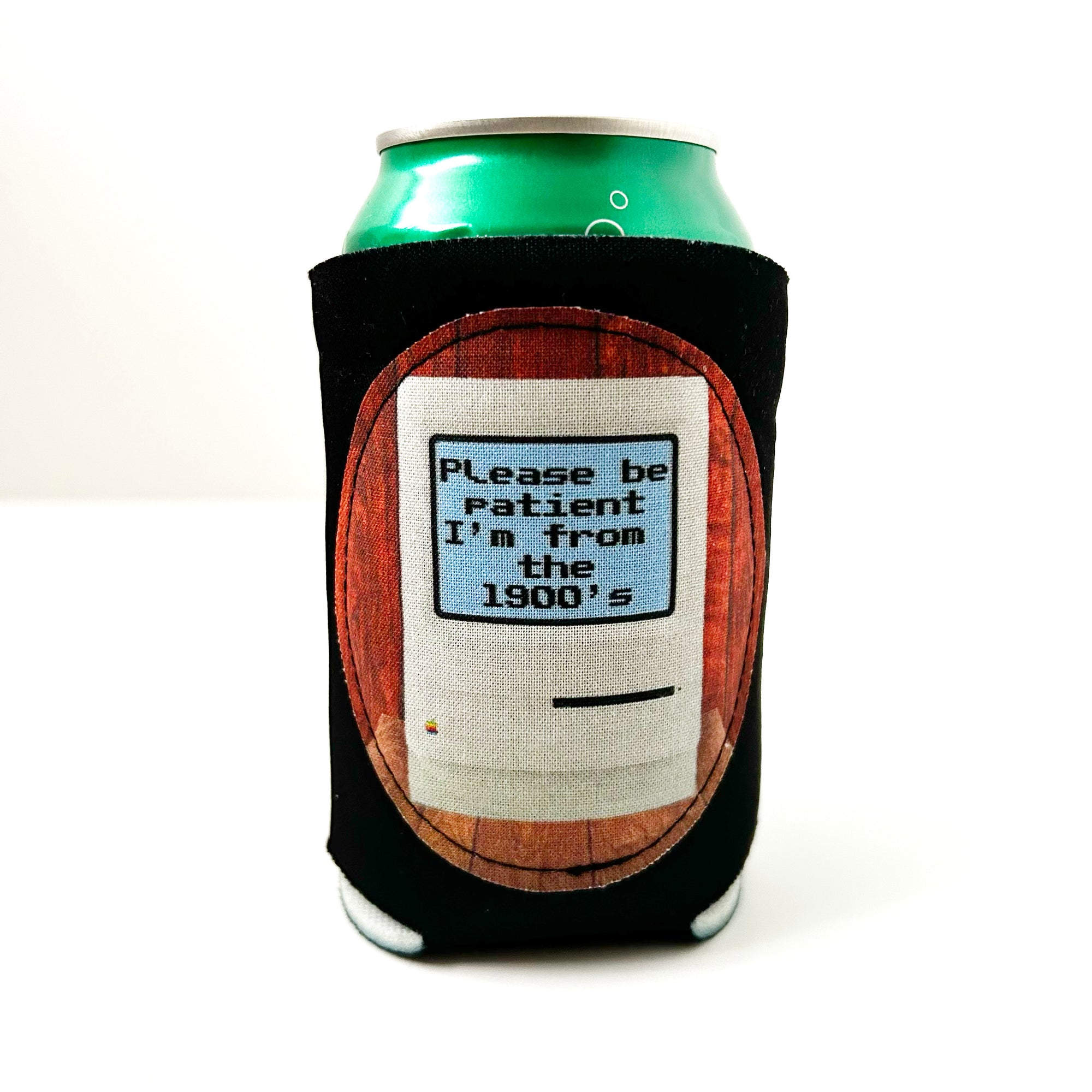 Please Be Patient I'm From the 1900's Can Cooler - Regular or Slim