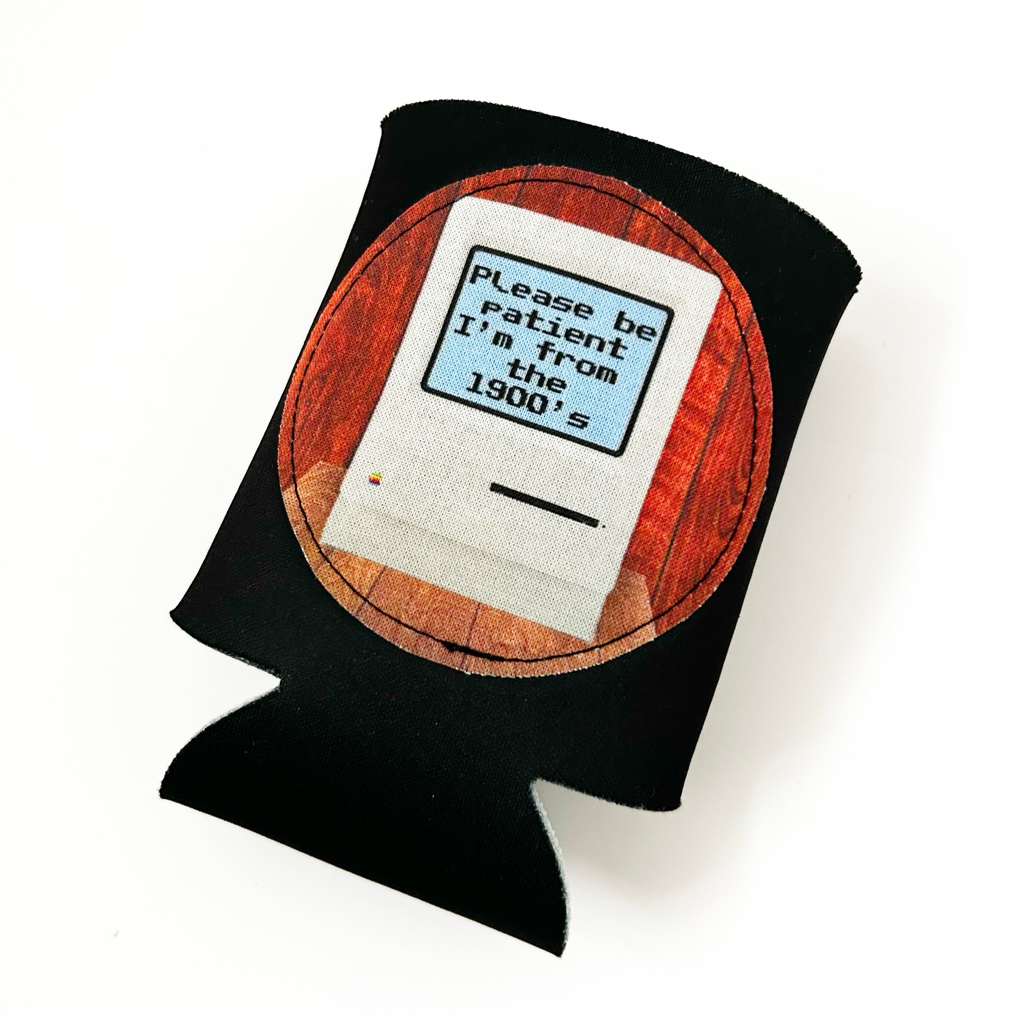 Please Be Patient I'm From the 1900's Can Cooler - Regular or Slim