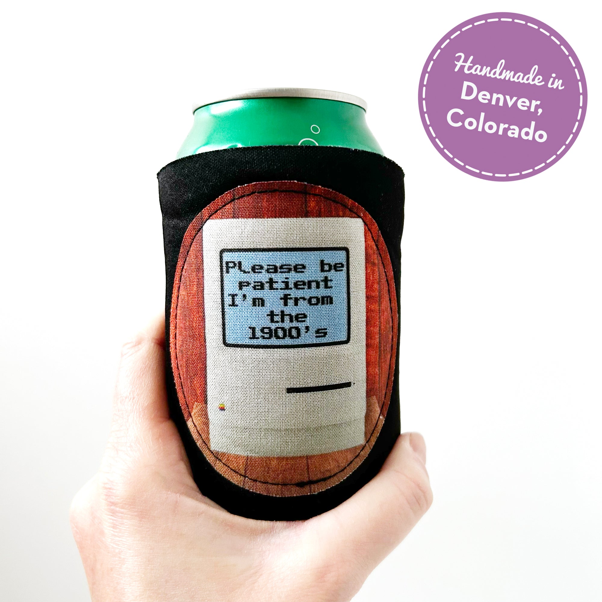 Please Be Patient I'm From the 1900's Can Cooler - Regular or Slim