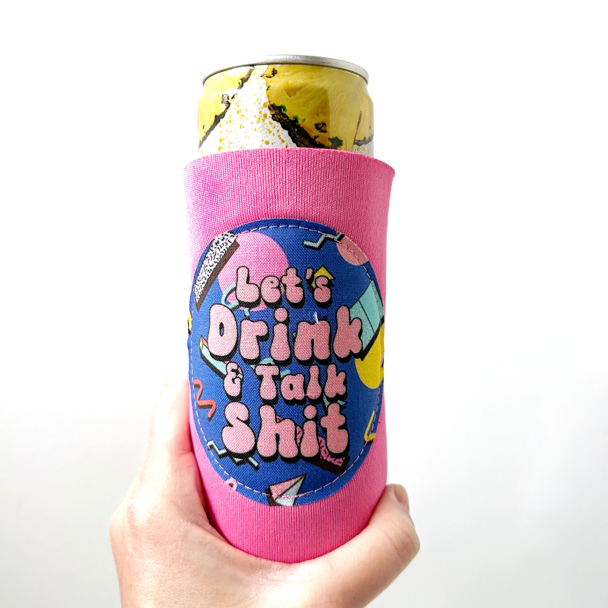Let's Drink and Talk Sh*t Can Cooler - Regular or Slim