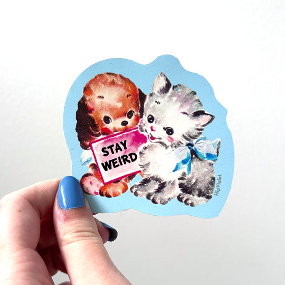 Stay Weird Sticker