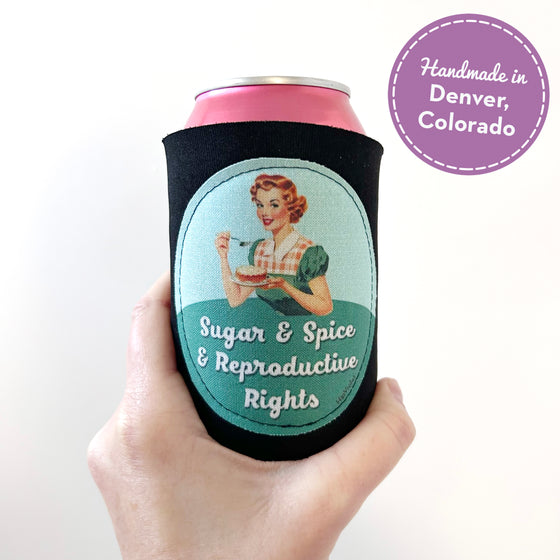 Sugar & Spice & Reproductive Rights Can Cooler