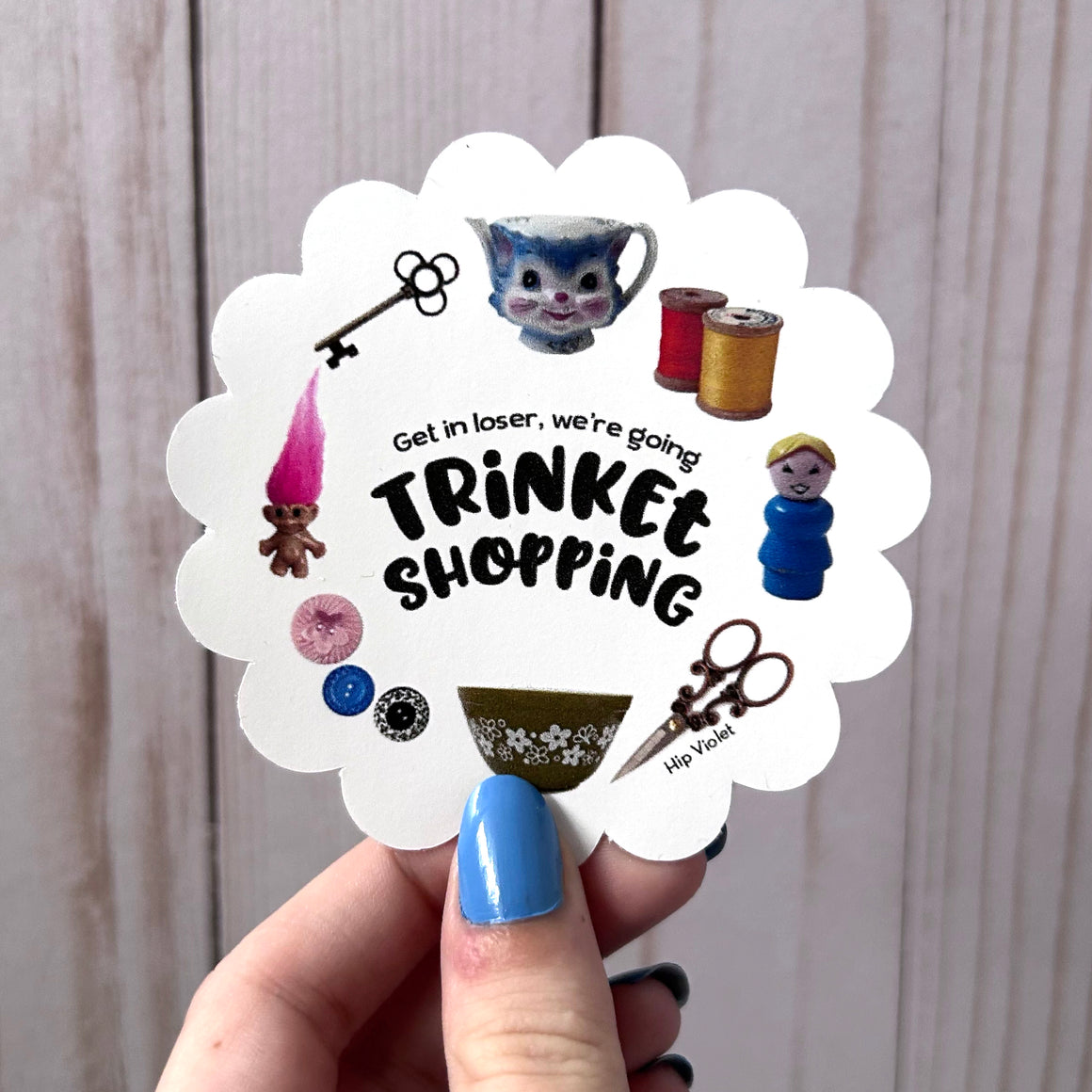 Get in Loser, We're Going Trinket Shopping Sticker