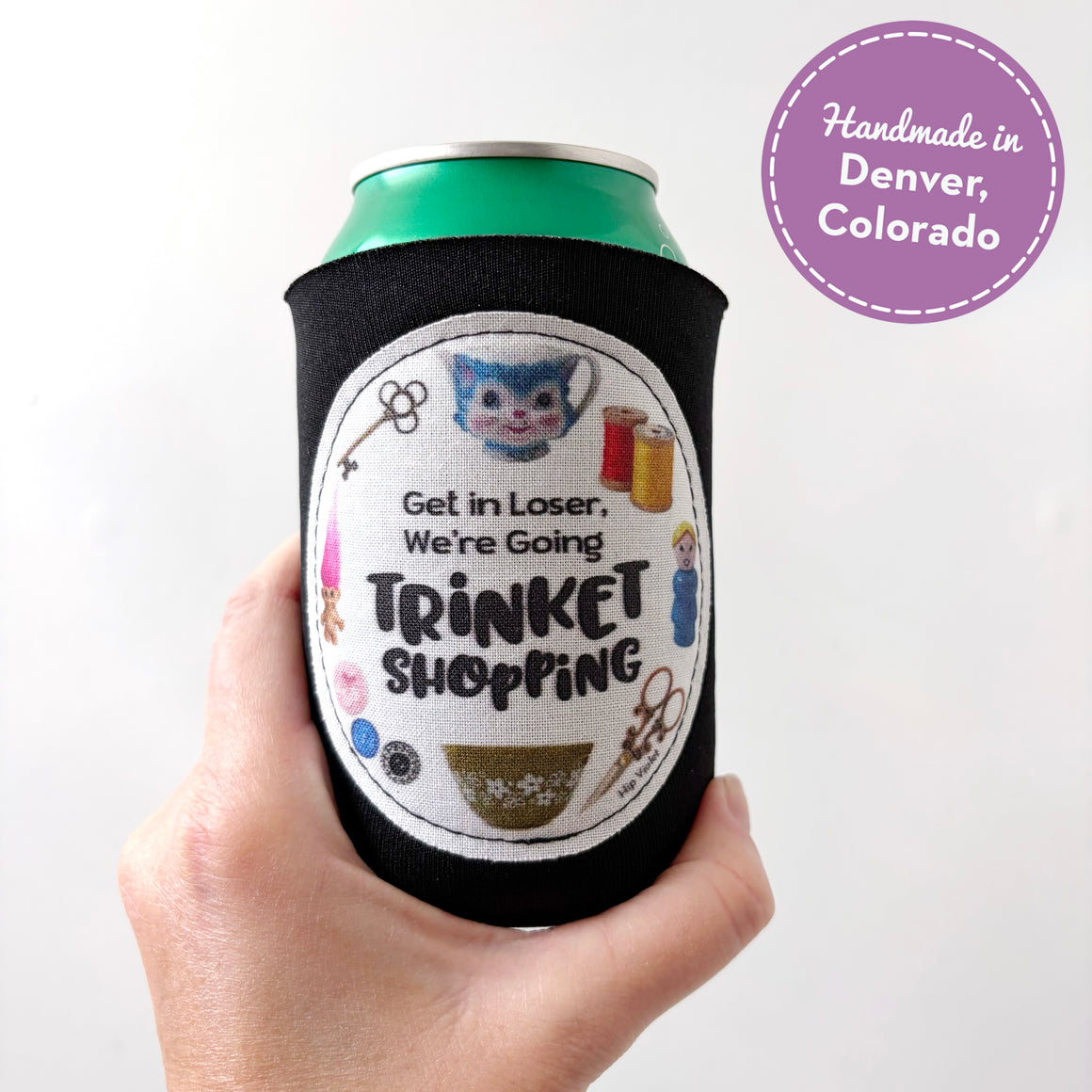 Get in Loser, We're Going Trinket Shopping Can Cooler