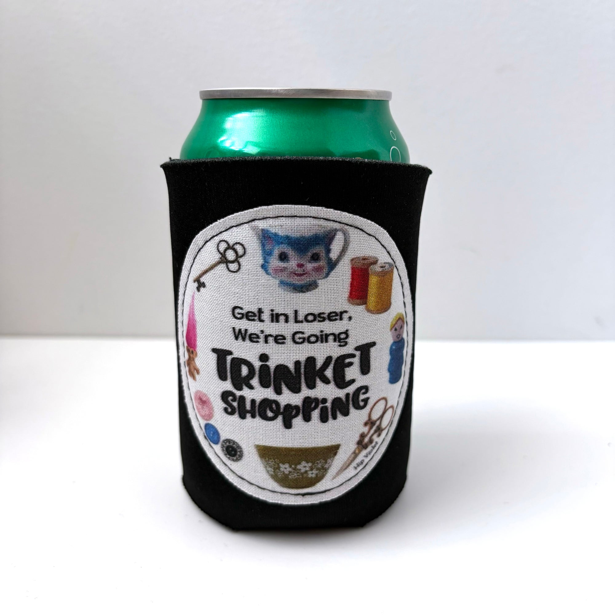 Get in Loser, We're Going Trinket Shopping Can Cooler