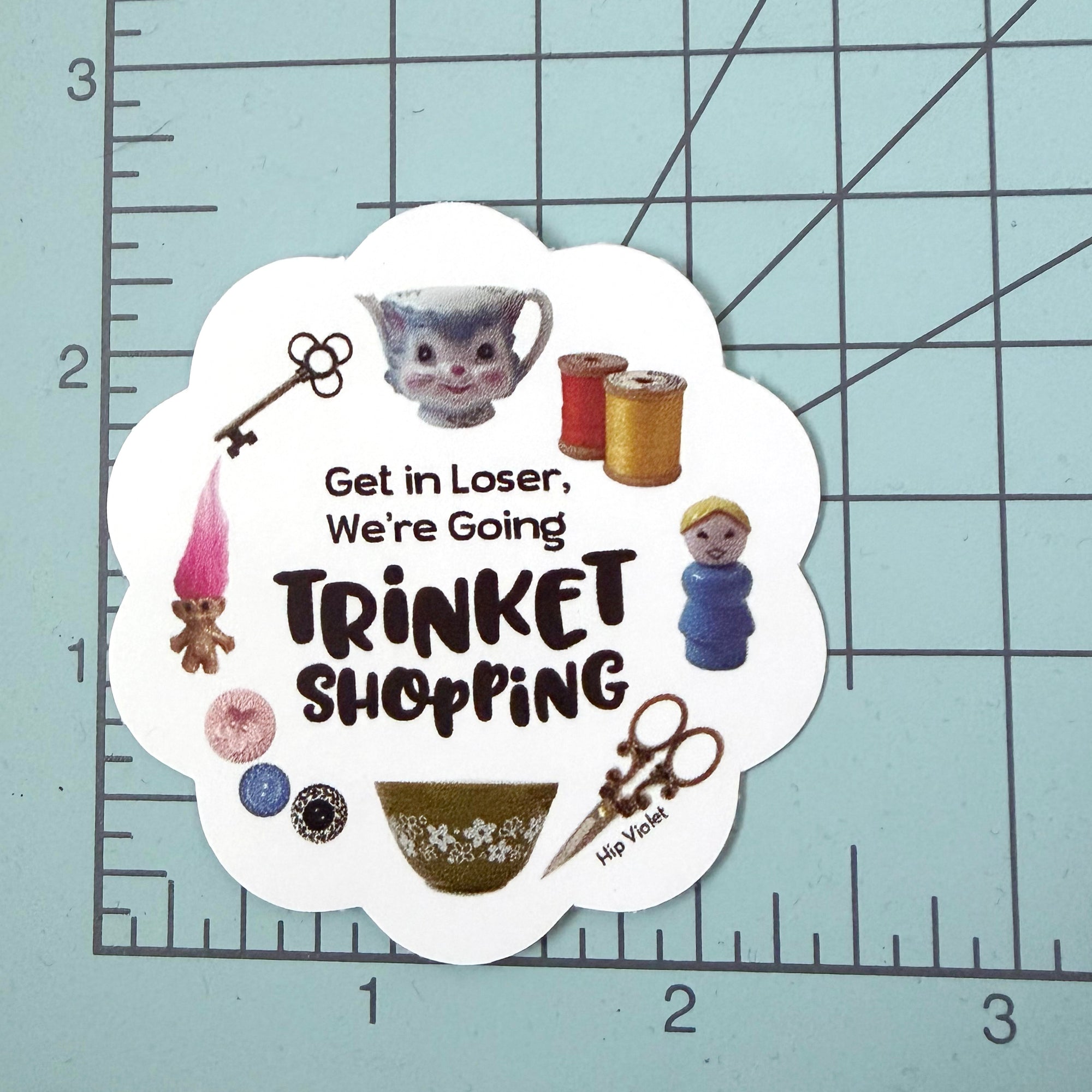 Get in Loser, We're Going Trinket Shopping Sticker