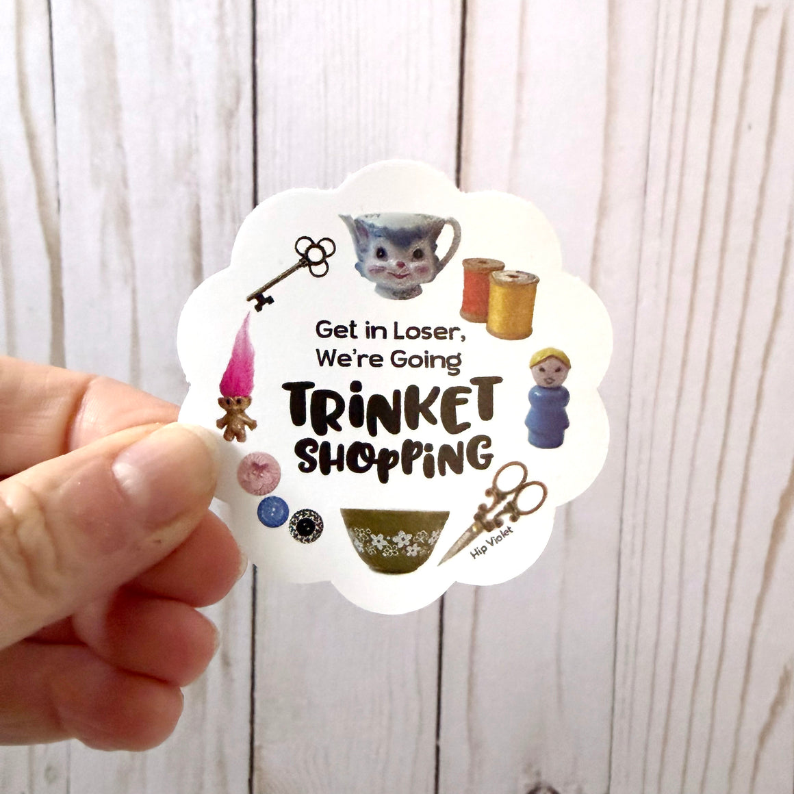 Get in Loser, We're Going Trinket Shopping Sticker